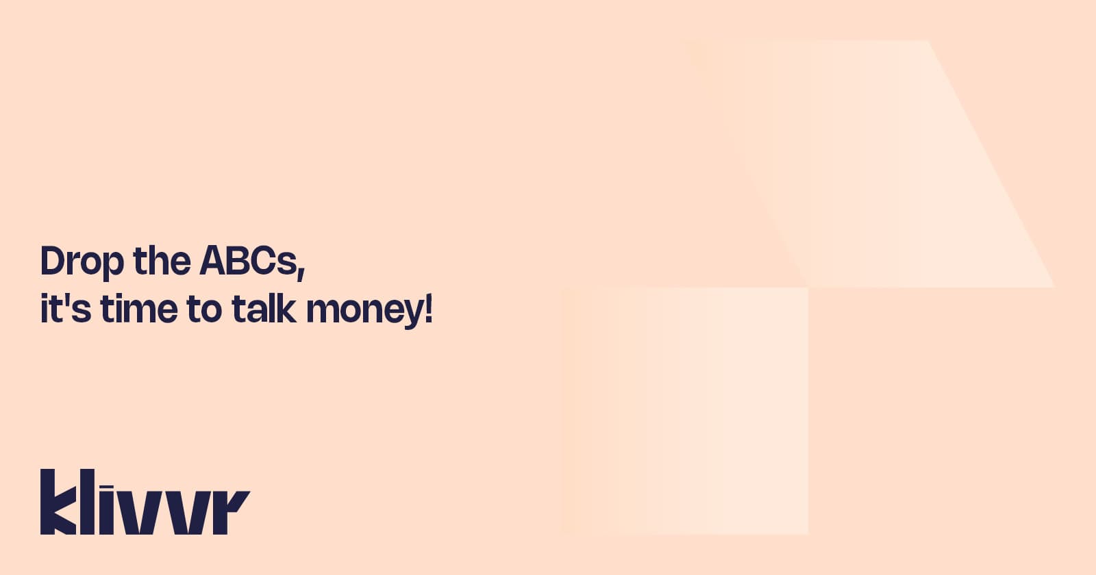 Drop the ABCs, it's time to talk money!