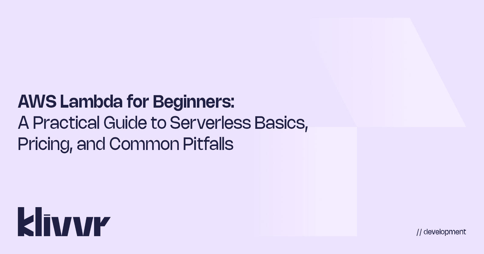 AWS Lambda for Beginners: A Practical Guide to Serverless Basics, Pricing, and Common Pitfalls